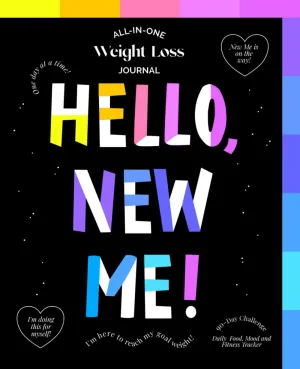 HELLO, NEW ME: Weight Loss Journal - A Daily Diet and Exercise Journal for Women - Your Ultimate Meal and Fitness Tracker - Motivational Food and Workout Log Book and Planner Paperback  Organizer, November 19, 2023